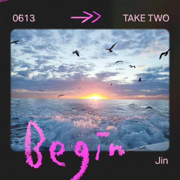 A Piece of ‘Take Two’ - Jin “BEGIN” - 030623