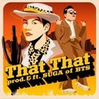 230907 "That That (prod. & ft. SUGA)" by PSY has been certified PLATINUM streaming certification on Circle (Gaon) for surpassing 100 million streams