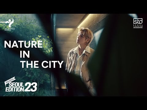 [VisitSeoul TV] [SEOUL X V of BTS] Seoul Edition23 - Nature in the City (Official Video) - 080923