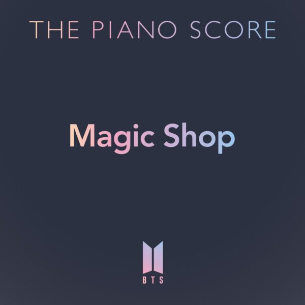 240621 HYBE MERCH: THE PIANO SCORE : BTS (방탄소년단) ‘Magic Shop’