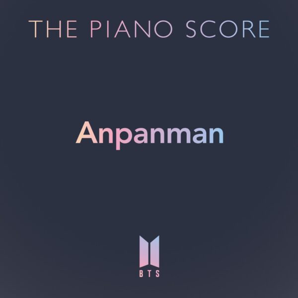 240730 HYBE MERCH: THE PIANO SCORE : BTS (방탄소년단) ‘Anpanman’